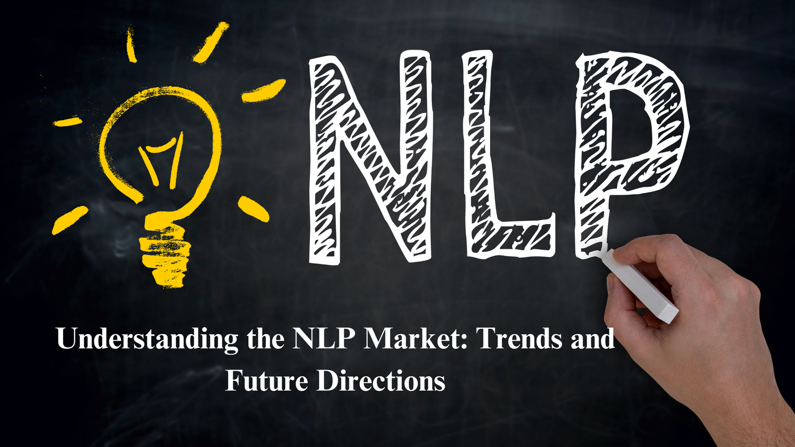 Understanding the NLP Market Trends and Future Directions